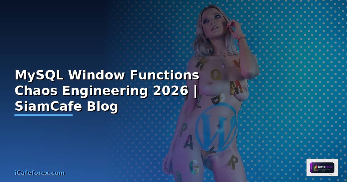 MySQL Window Functions Chaos Engineering