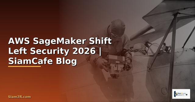 AWS SageMaker Shift Left Security