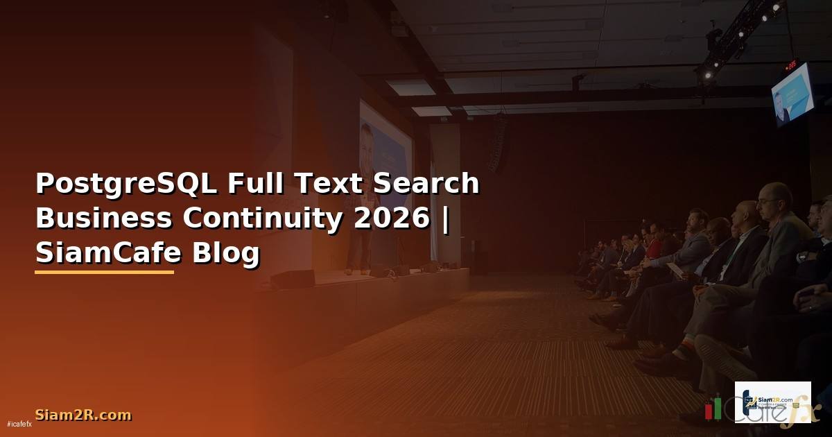 PostgreSQL Full Text Search Business Continuity
