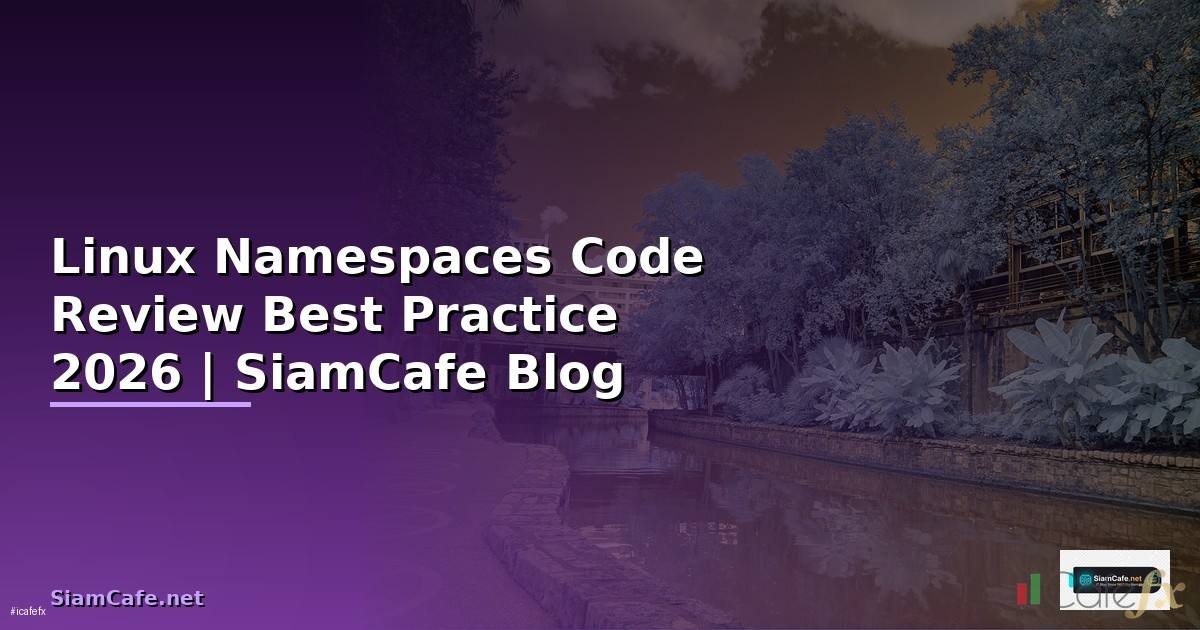 Linux Namespaces Code Review Best Practice