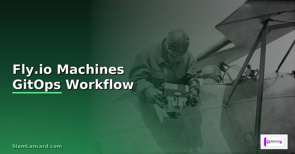 Fly.io Machines GitOps Workflow —
