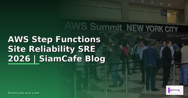 AWS Step Functions Site Reliability SRE