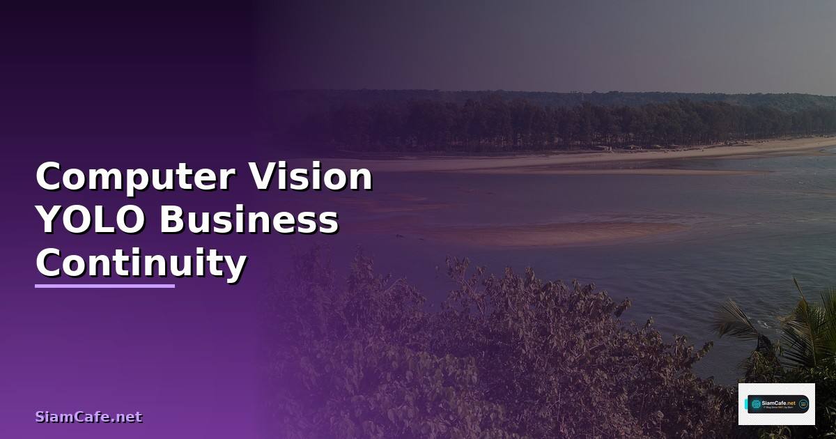 Computer Vision YOLO Business Continuity —