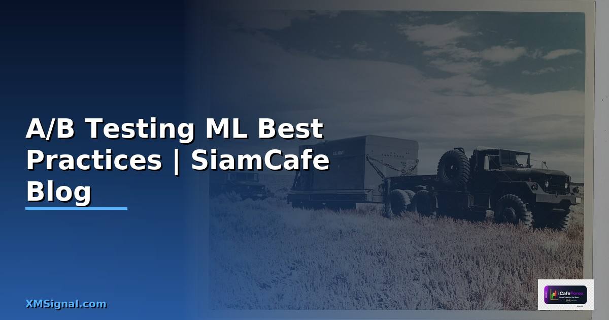 A/B Testing ML Best Practices ที่ต้องรู้