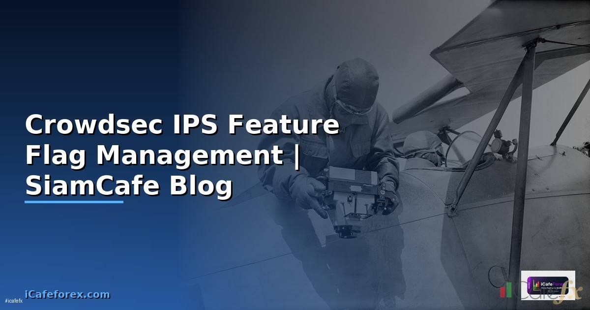 Crowdsec IPS Feature Flag Management