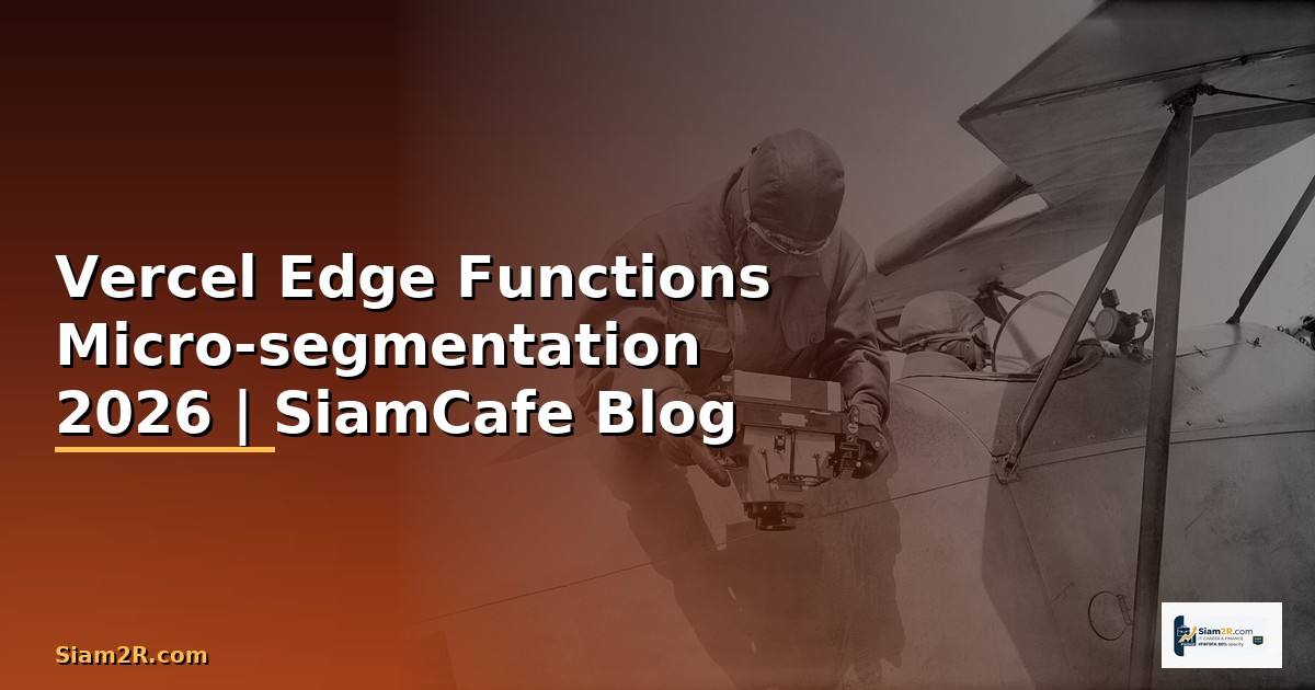 Vercel Edge Functions Micro-segmentation