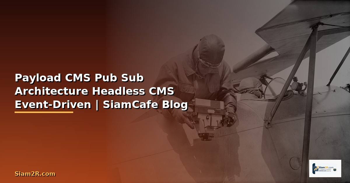 Payload CMS Pub Sub Architecture — Headless CMS