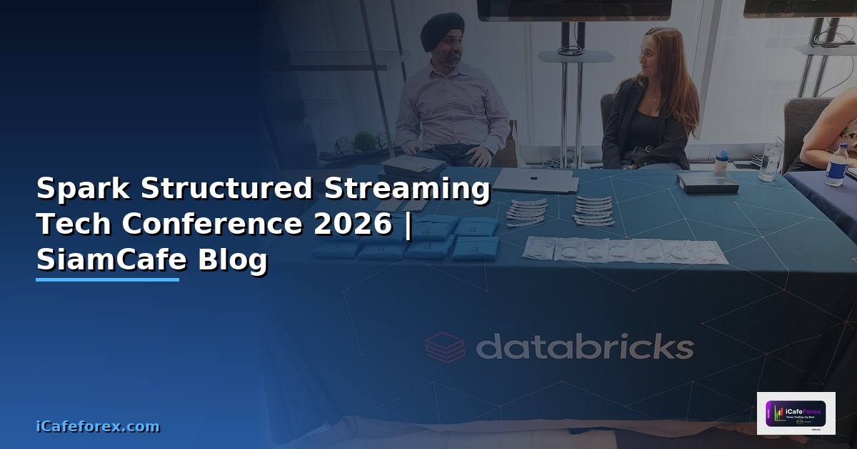 Spark Structured Streaming Tech Conference 2026