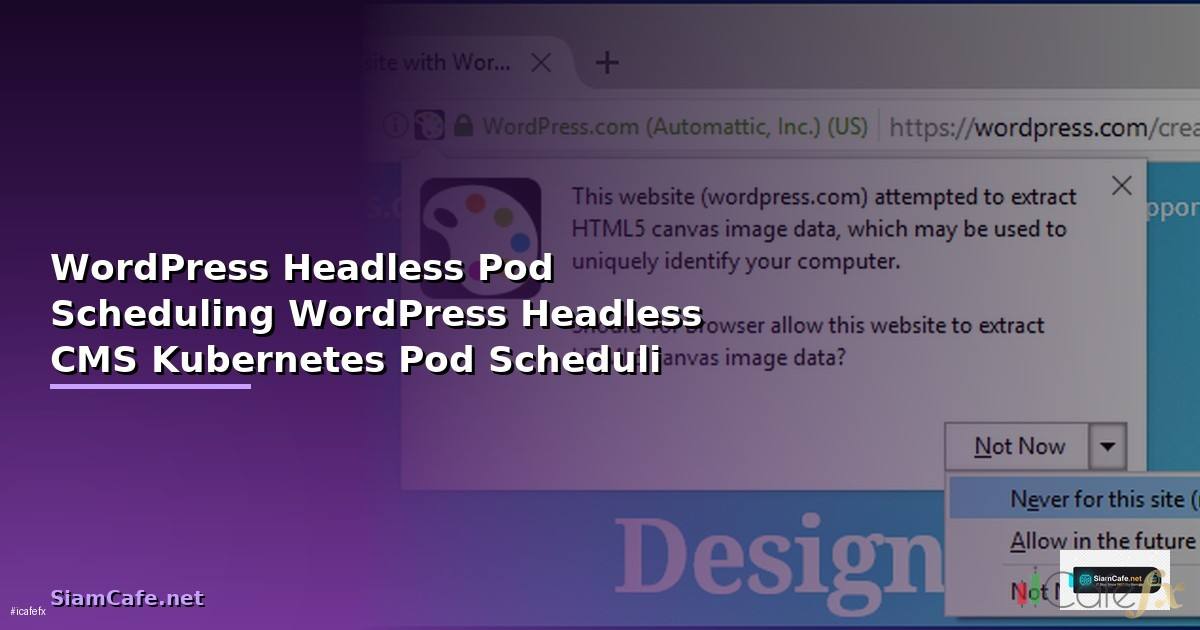 WordPress Headless กับ Pod Scheduling — วิธีใช้