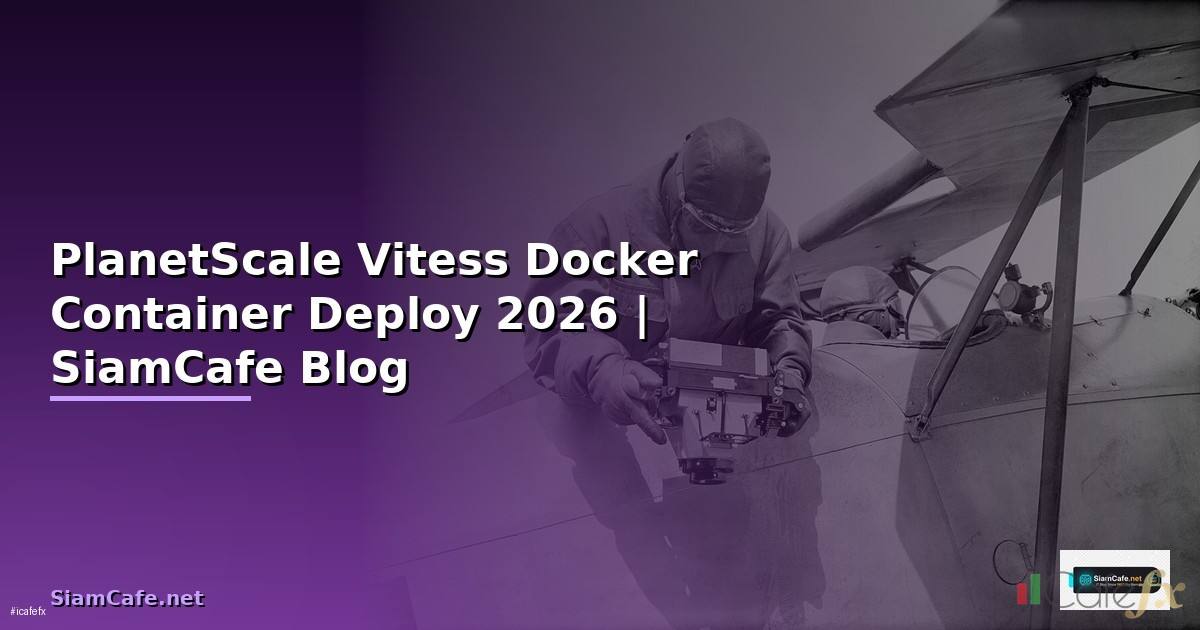 PlanetScale Vitess Docker Container Deploy