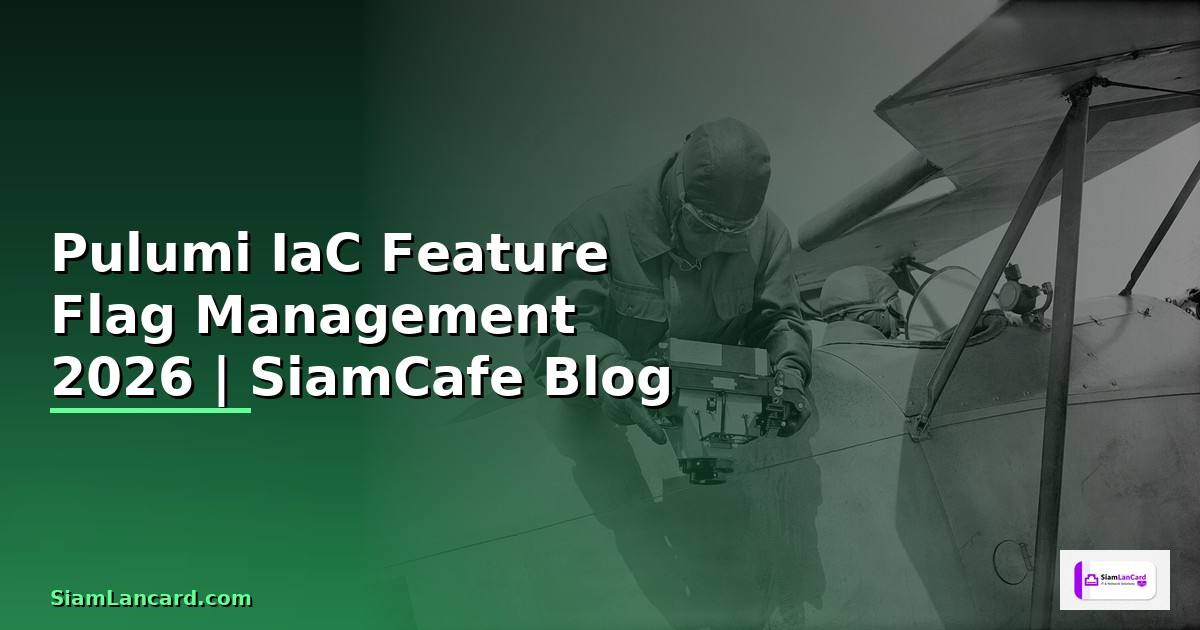 Pulumi IaC Feature Flag Management