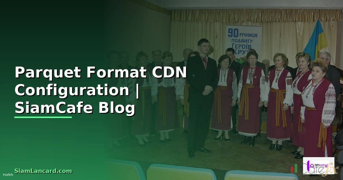 Parquet Format CDN Configuration