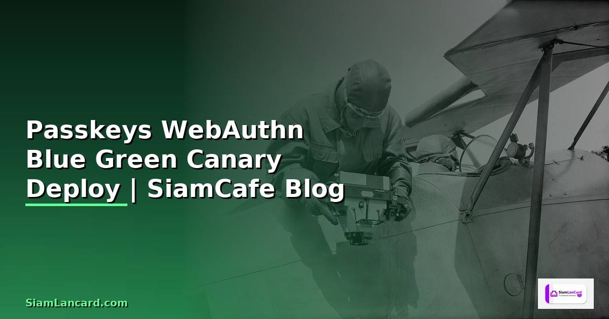 Passkeys WebAuthn Blue Green Canary Deploy