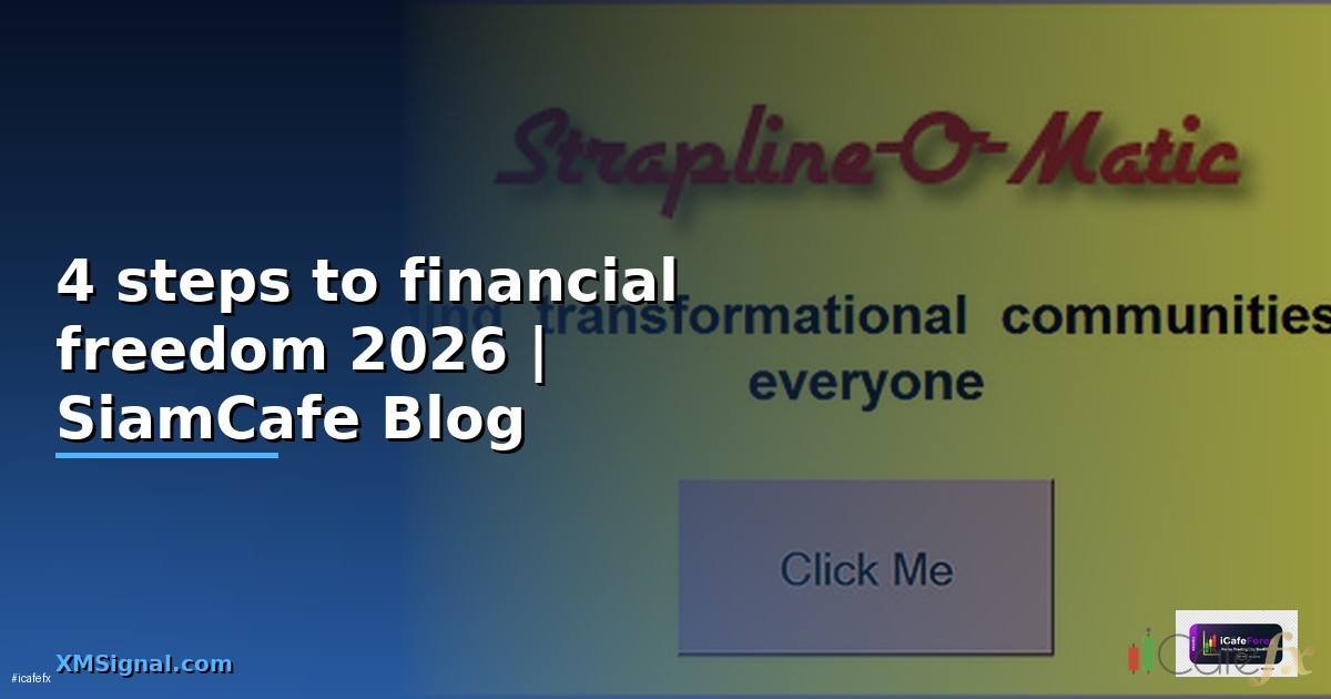 4 steps to financial freedom — คู่มือฉบับสมบูรณ์ 2026