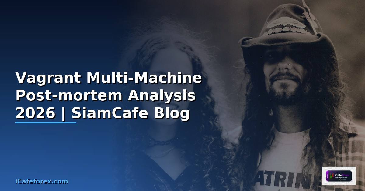 Vagrant Multi-Machine Post-mortem Analysis