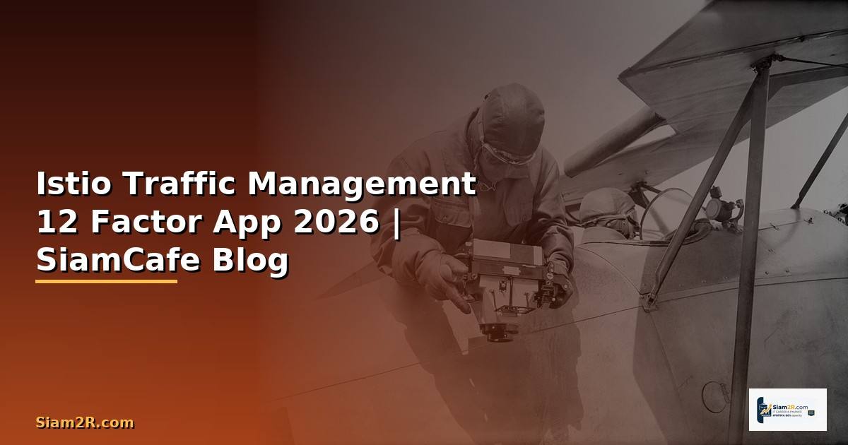 Istio Traffic Management 12 Factor App