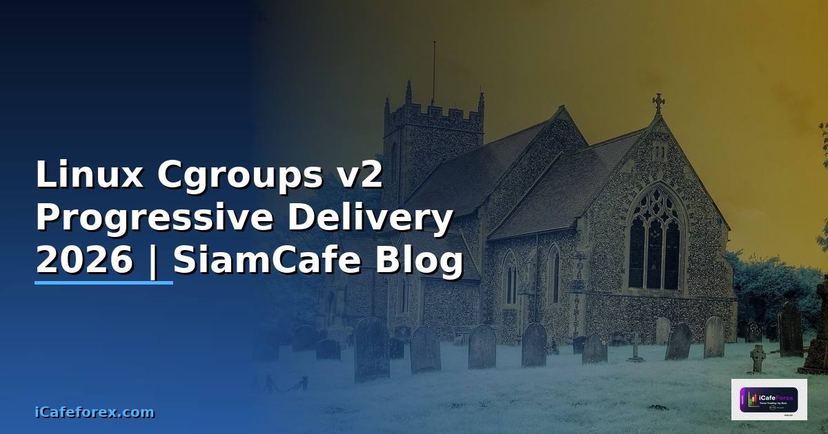 Linux Cgroups v2 Progressive Delivery