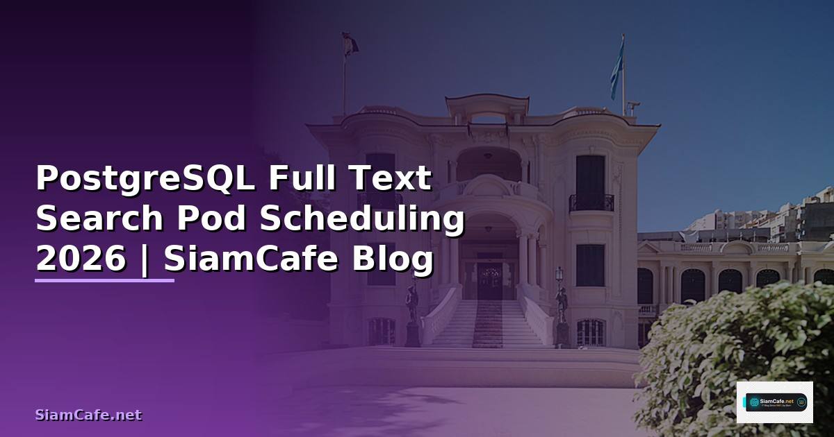 PostgreSQL Full Text Search Pod Scheduling