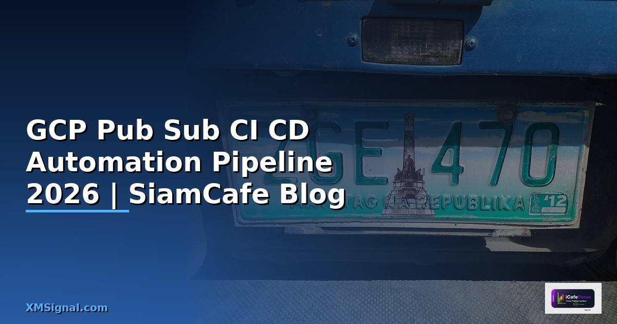 GCP Pub Sub CI CD Automation Pipeline
