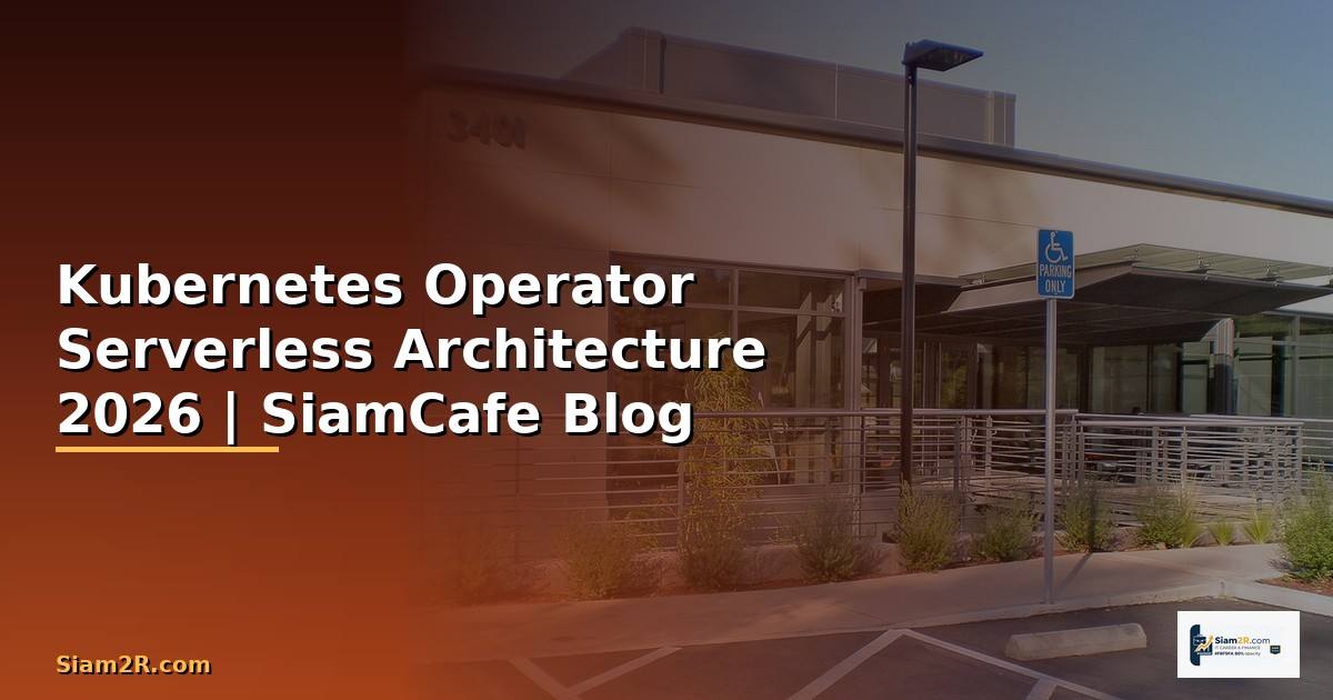 Kubernetes Operator Serverless Architecture