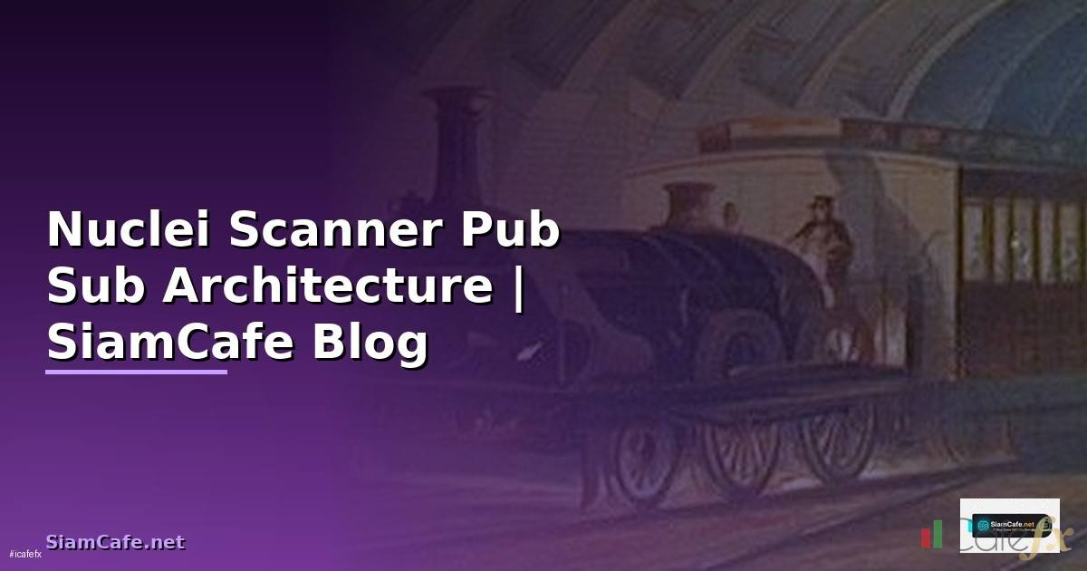 Nuclei Scanner Pub Sub Architecture