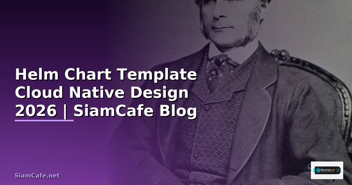 Helm Chart Template Cloud Native Design