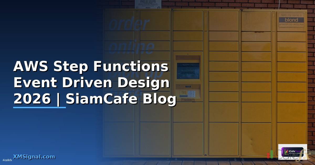 AWS Step Functions Event Driven Design