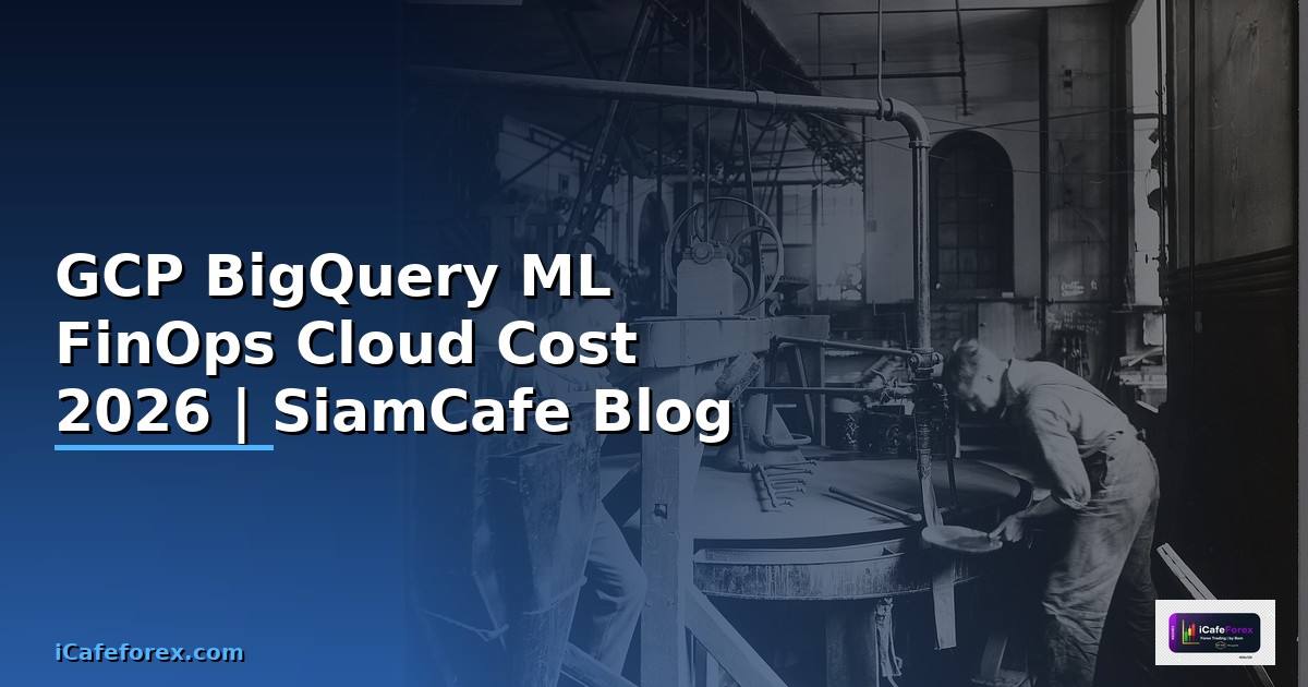 GCP BigQuery ML FinOps Cloud Cost