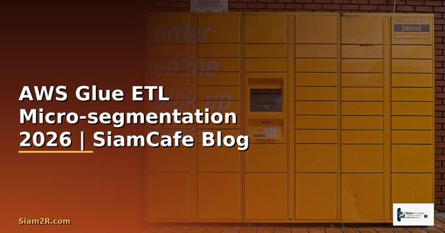 AWS Glue ETL Micro-segmentation