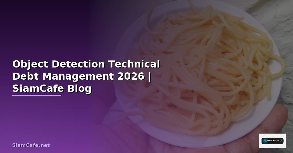 Object Detection Technical Debt Management