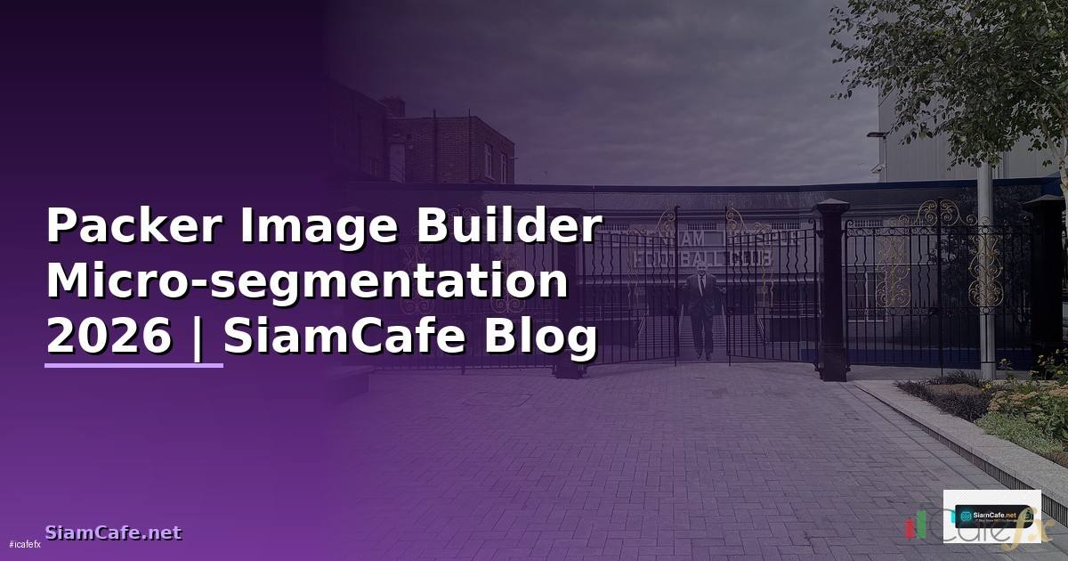 Packer Image Builder Micro-segmentation