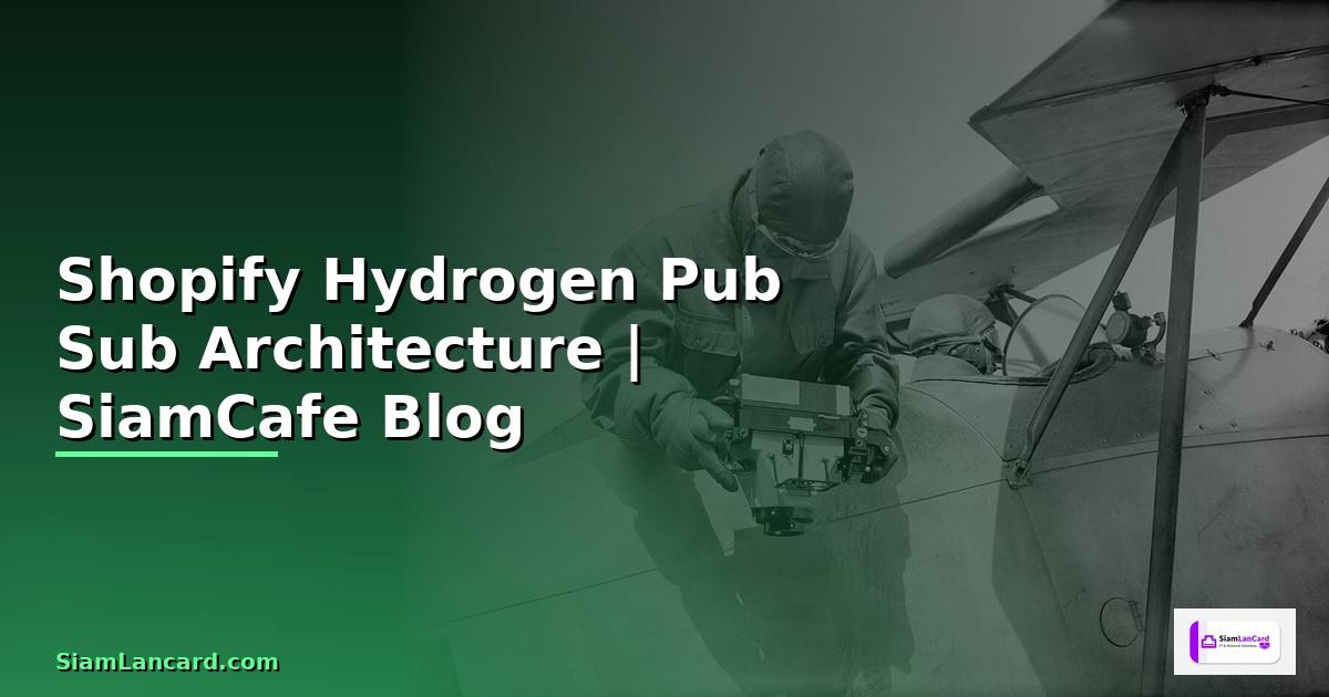 Shopify Hydrogen Pub Sub Architecture