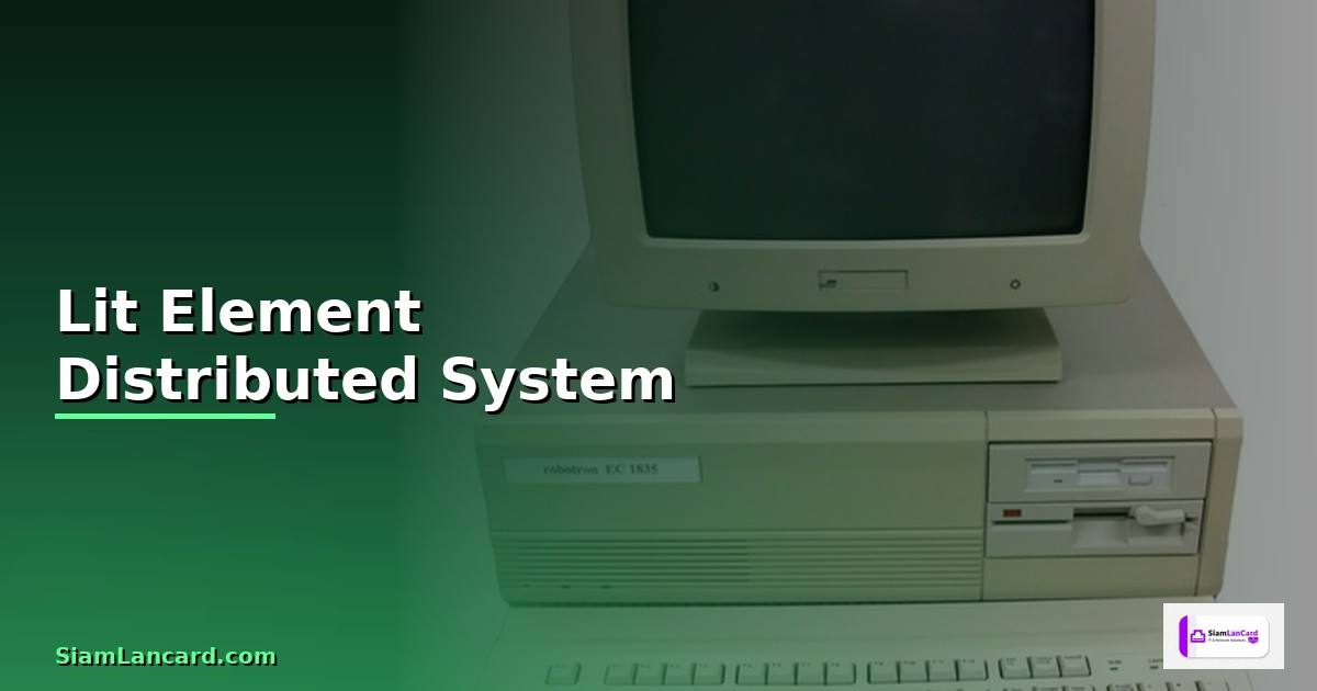 Lit Element Distributed System — วิธีตั้งค่าและใช้งานจริงพร้อมตัวอย่าง