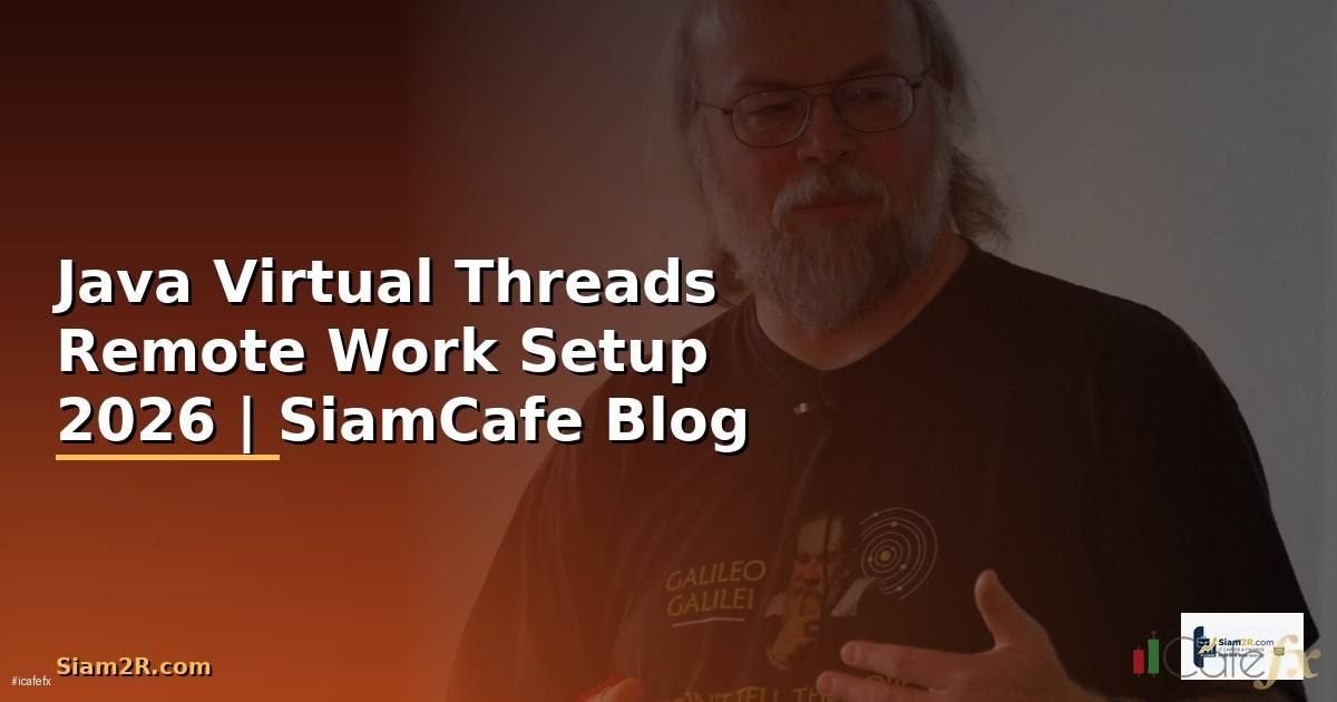 Java Virtual Threads Remote Work Setup