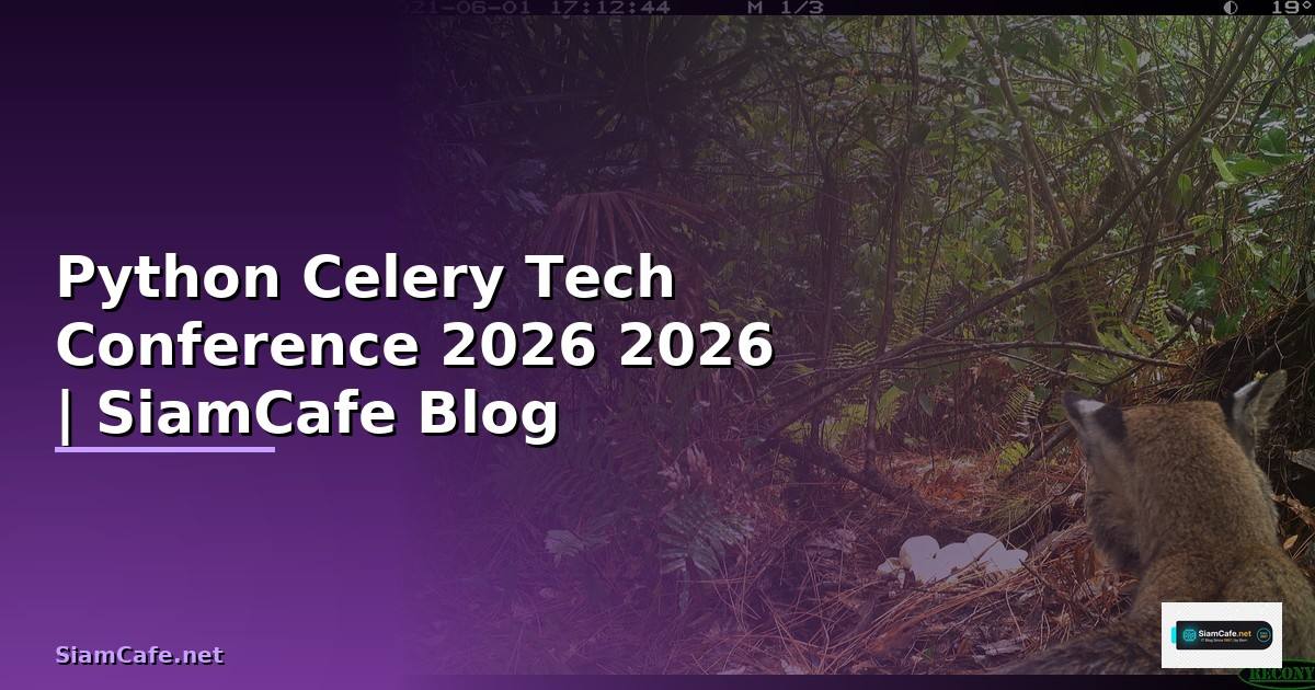 Python Celery Tech Conference 2026