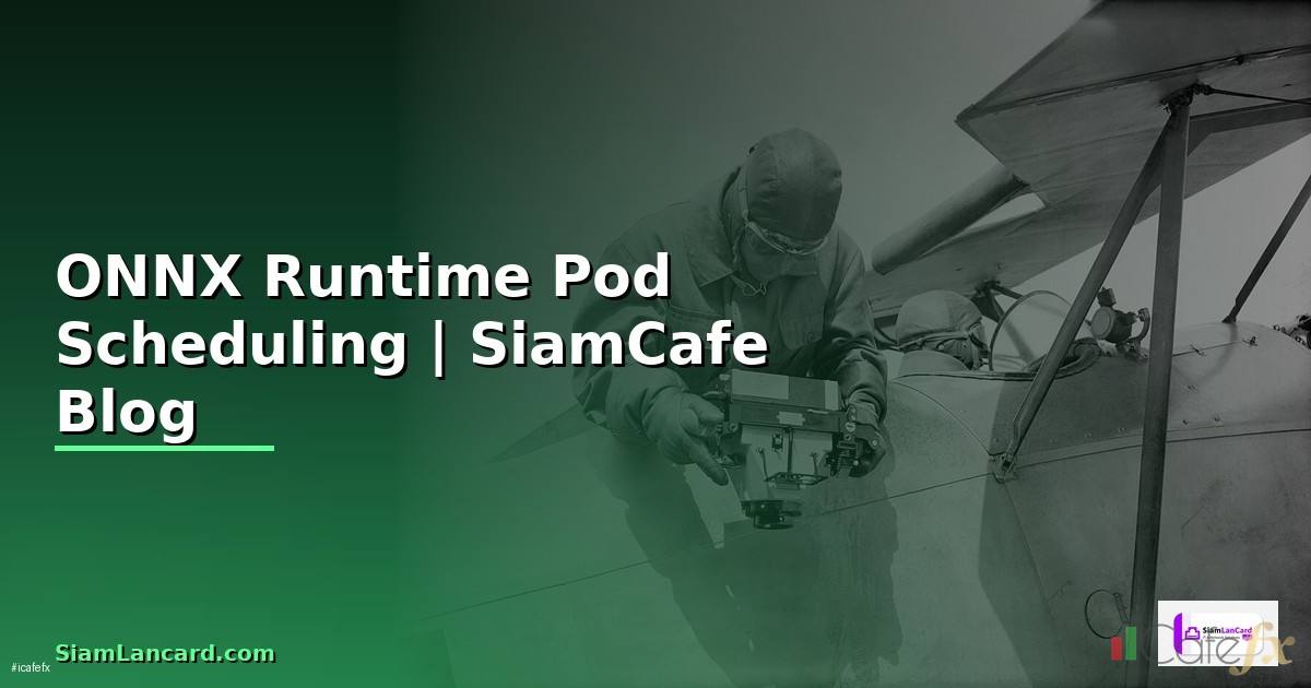 ONNX Runtime Pod Scheduling