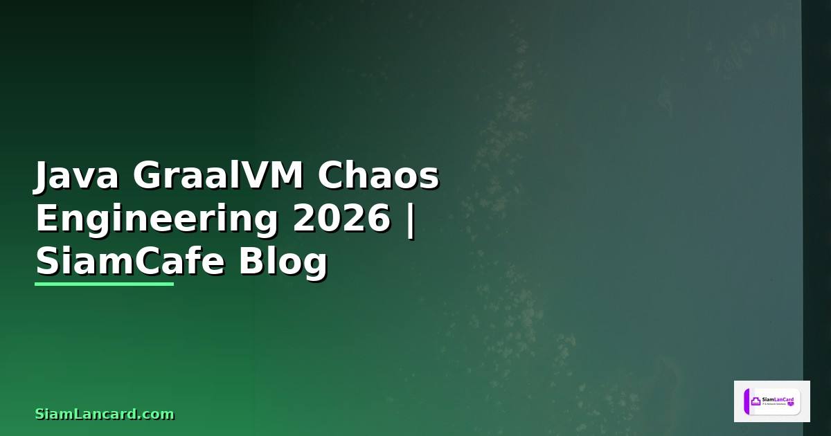 Java GraalVM Chaos Engineering