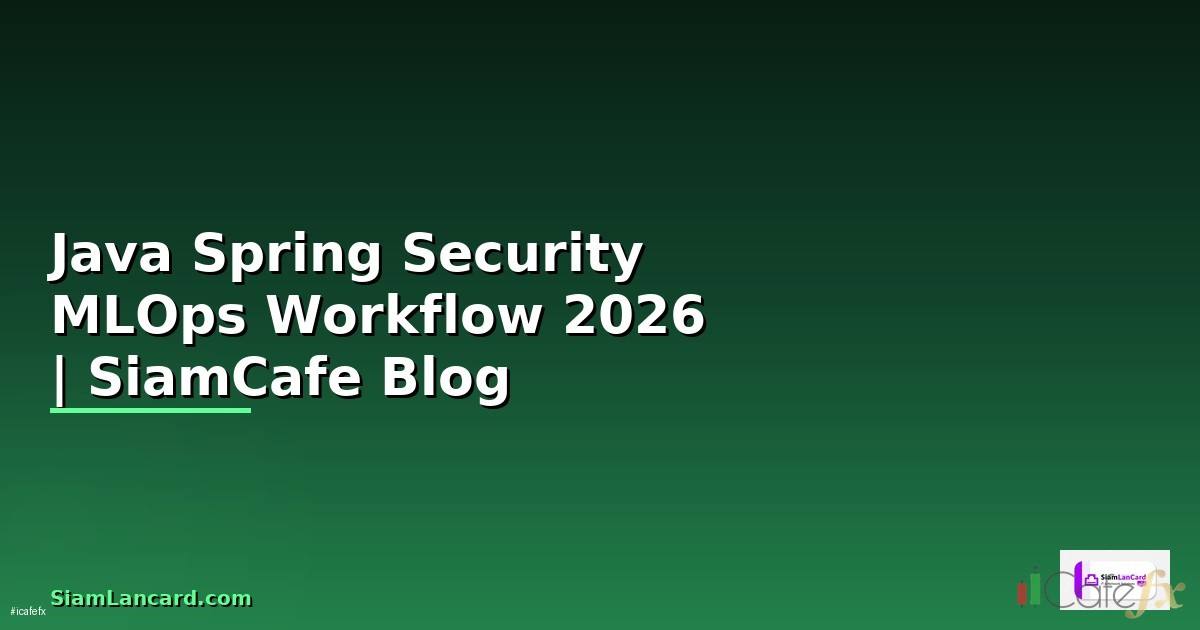Java Spring Security MLOps Workflow