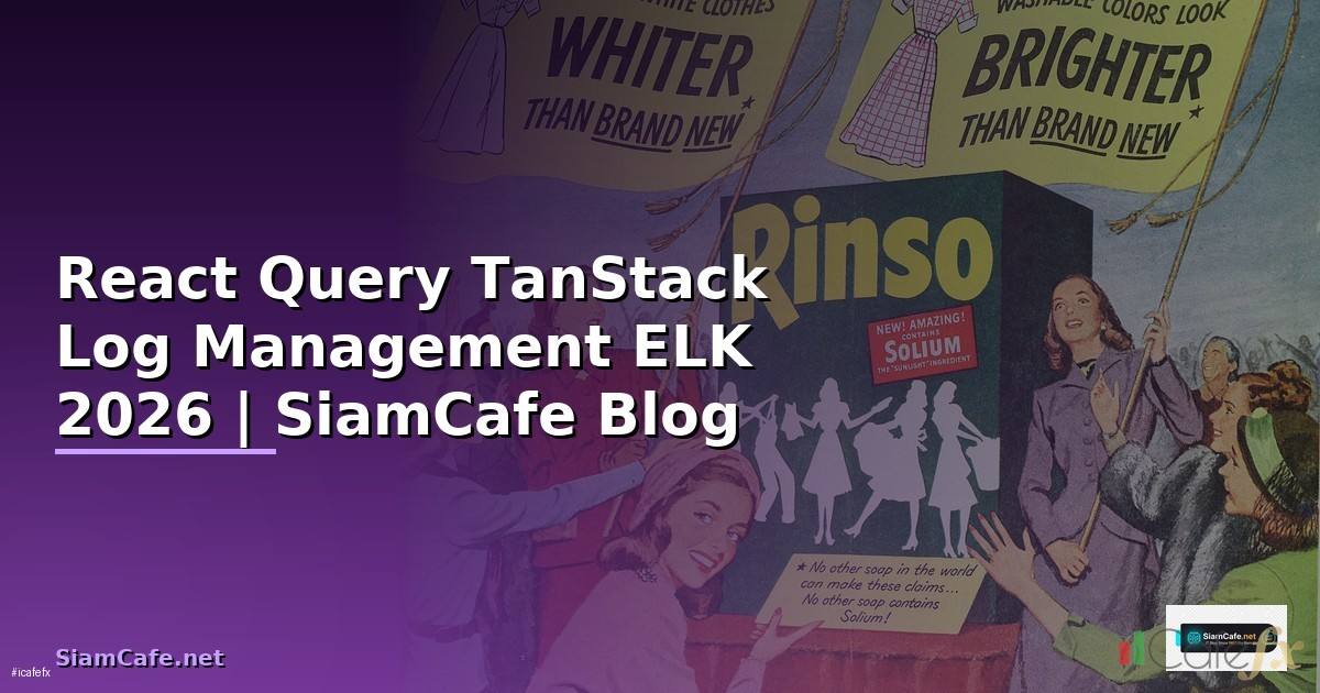 React Query TanStack Log Management ELK