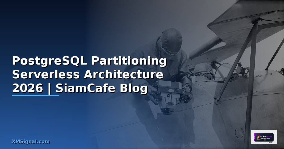 PostgreSQL Partitioning Serverless Architecture