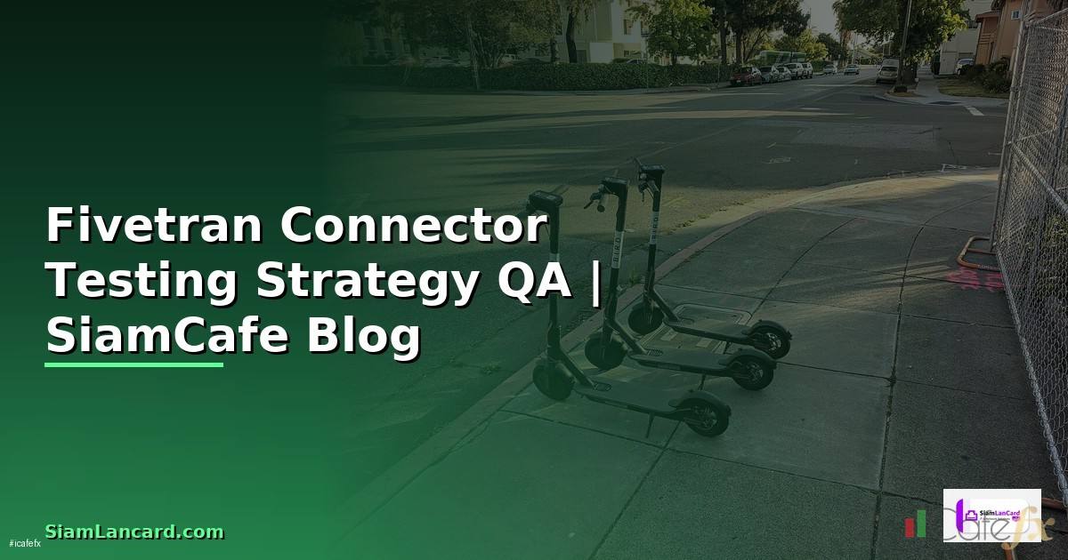 Fivetran Connector Testing Strategy QA
