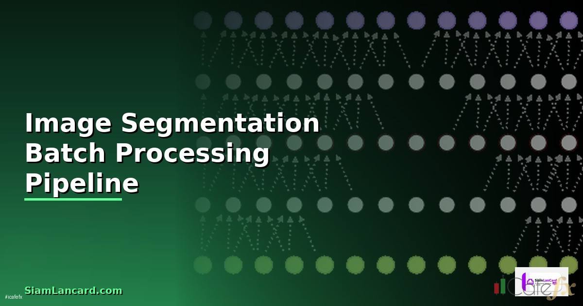 Image Segmentation Batch Processing Pipeline —