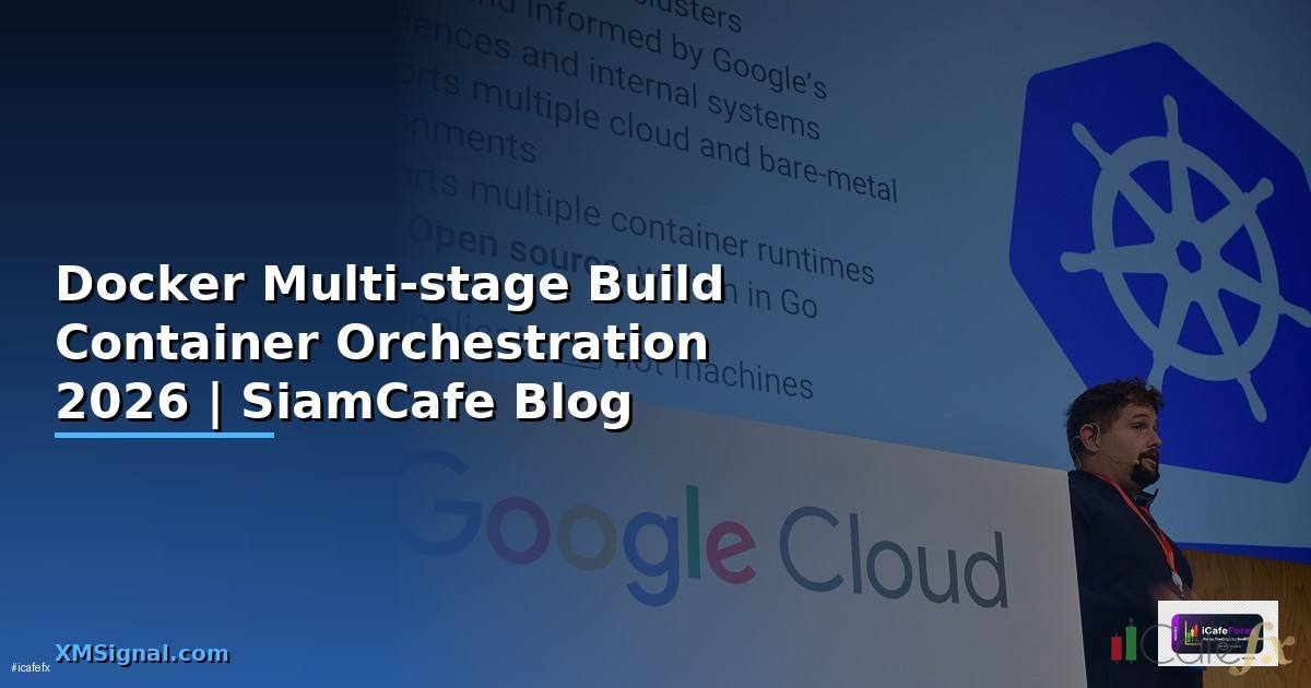 Docker Multi-stage Build Container Orchestration