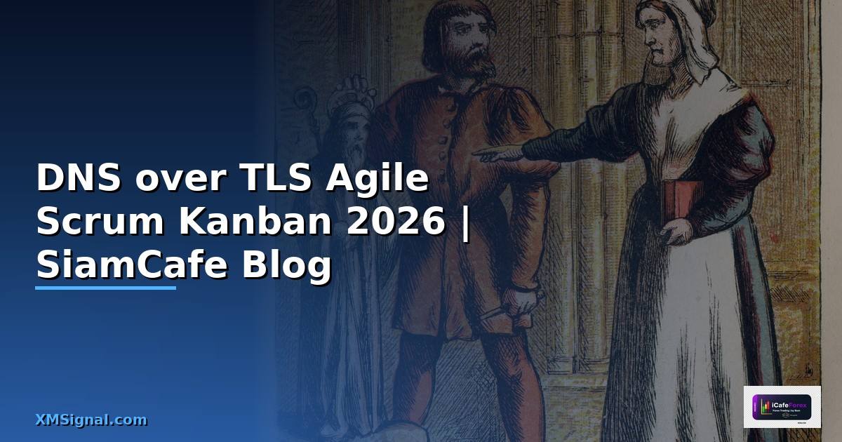 DNS over TLS Agile Scrum Kanban
