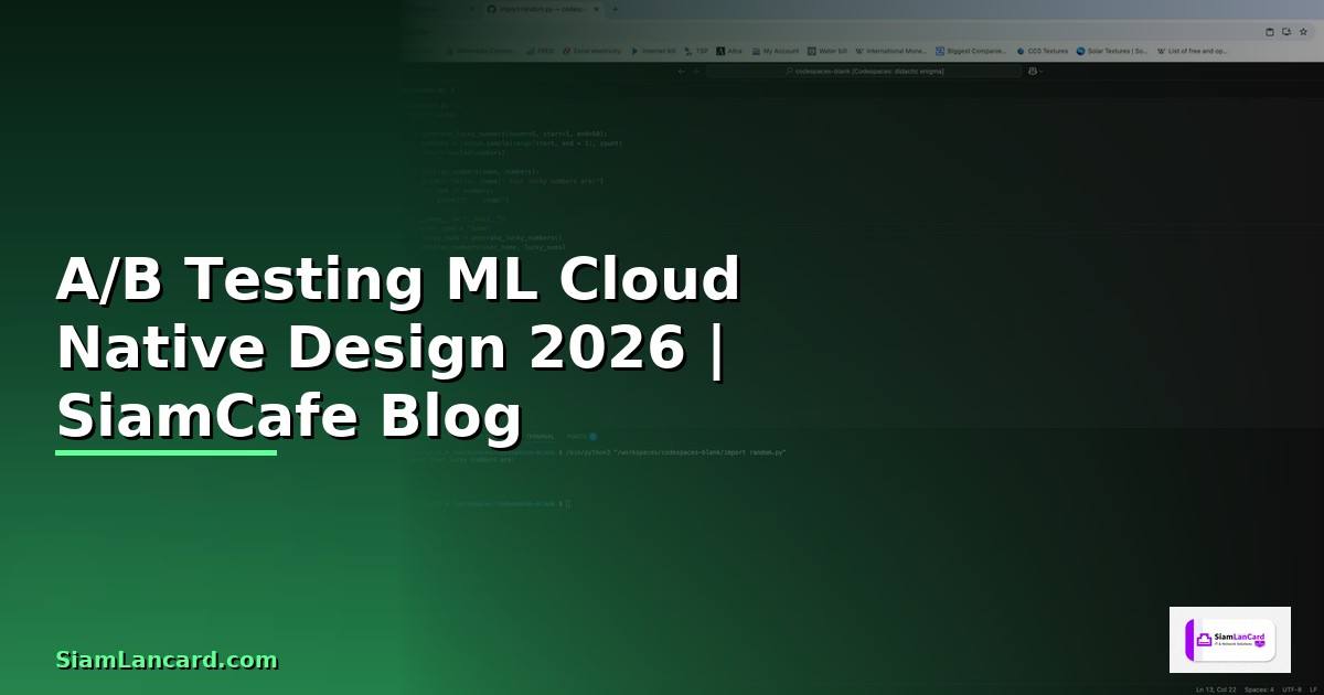 A/B Testing ML Cloud Native Design
