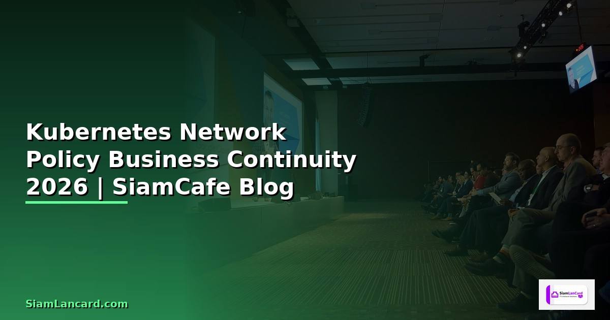 Kubernetes Network Policy Business Continuity