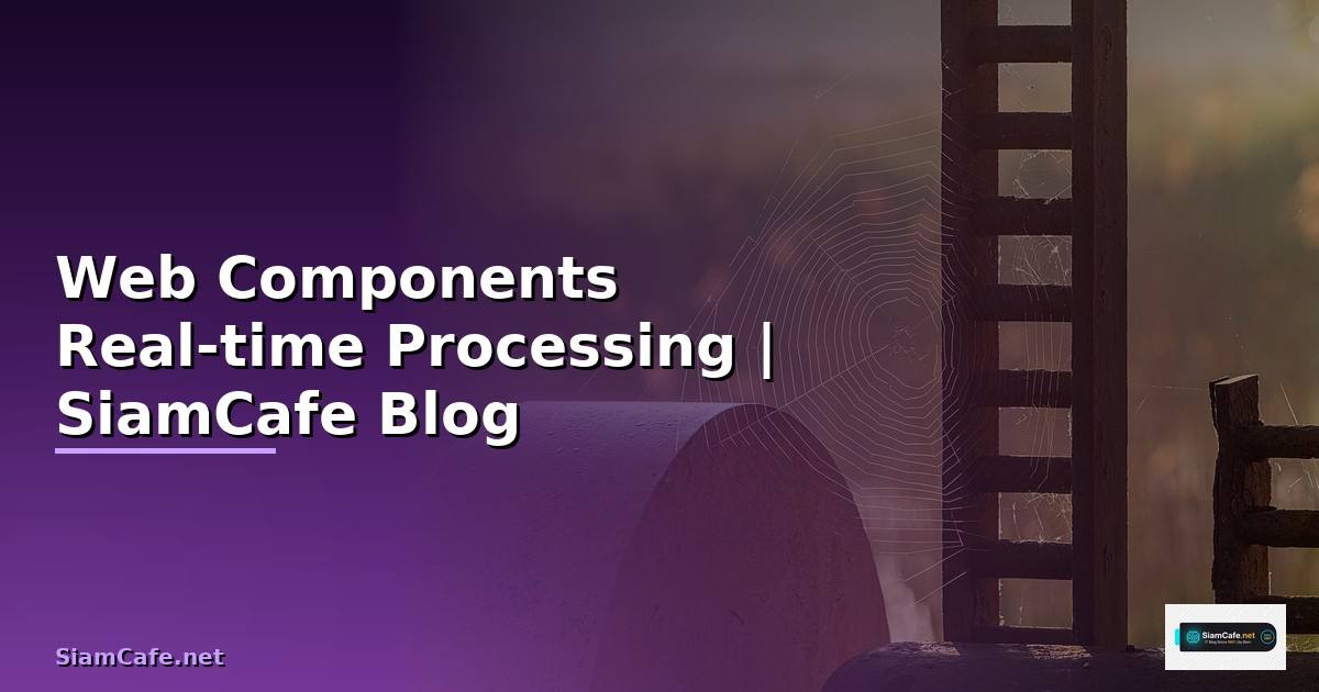 Web Components Real-time Processing