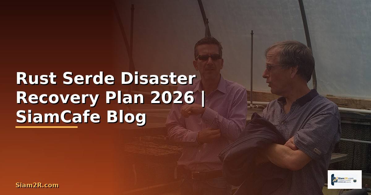 Rust Serde Disaster Recovery Plan