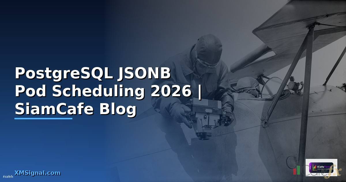 PostgreSQL JSONB Pod Scheduling