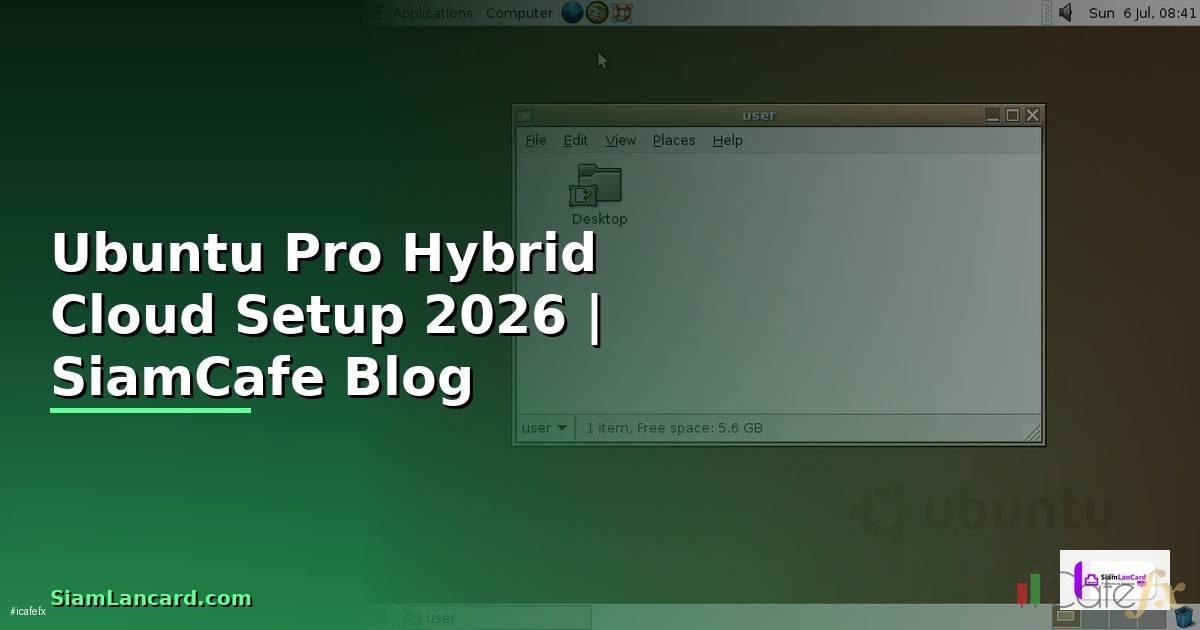 Ubuntu Pro Hybrid Cloud Setup — คู่มือฉบับสมบูรณ์ 2026